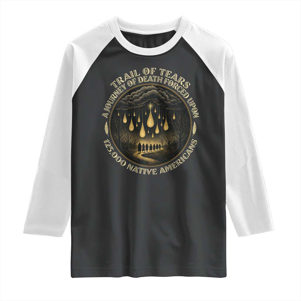 Trail Of Tears A Journey Of Death Forced Upon 125000 Native Americans Raglan Shirt - Wonder Print Shop