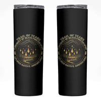 Trail Of Tears A Journey Of Death Forced Upon 125000 Native Americans Skinny Tumbler - Wonder Print Shop