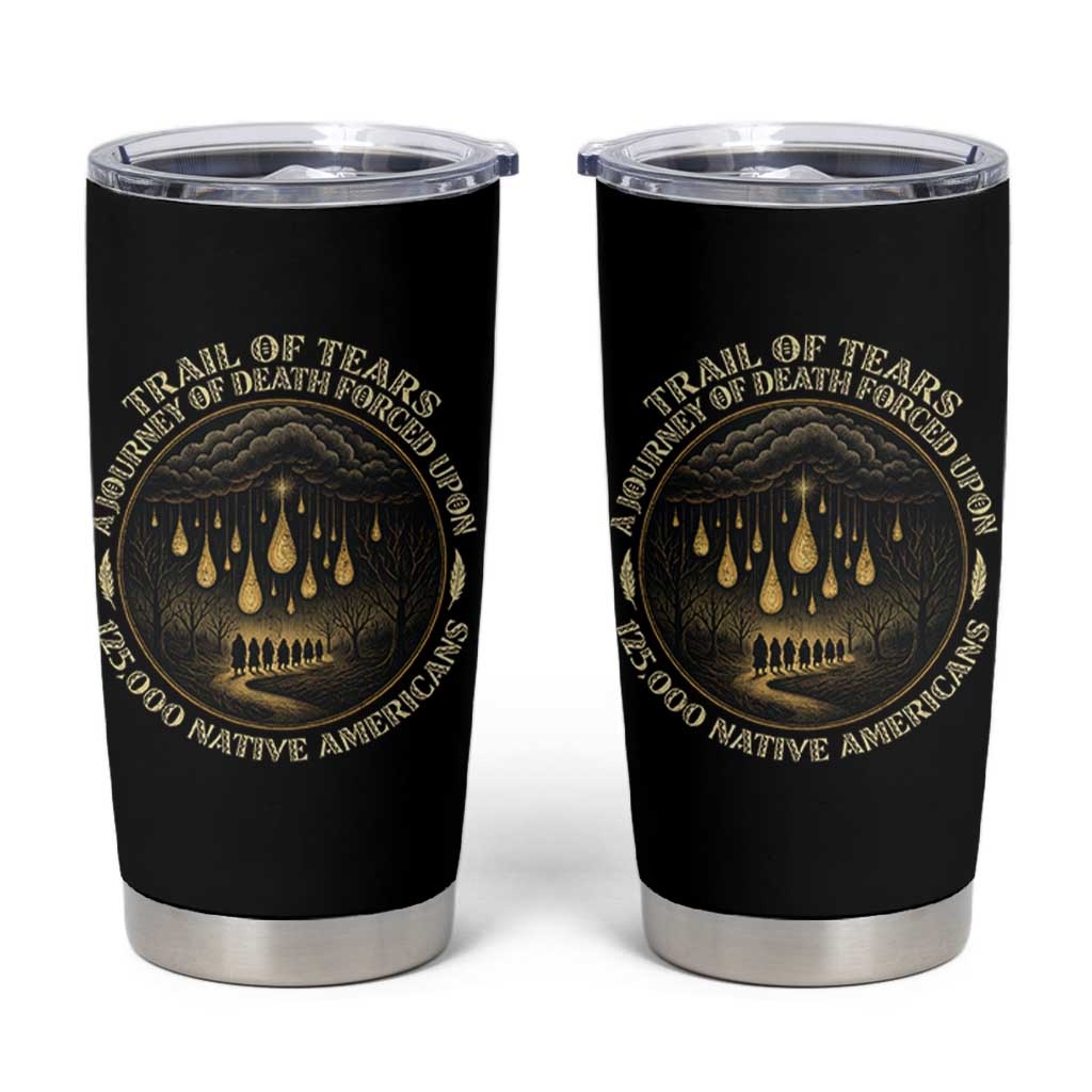 Trail Of Tears A Journey Of Death Forced Upon 125000 Native Americans Tumbler Cup - Wonder Print Shop