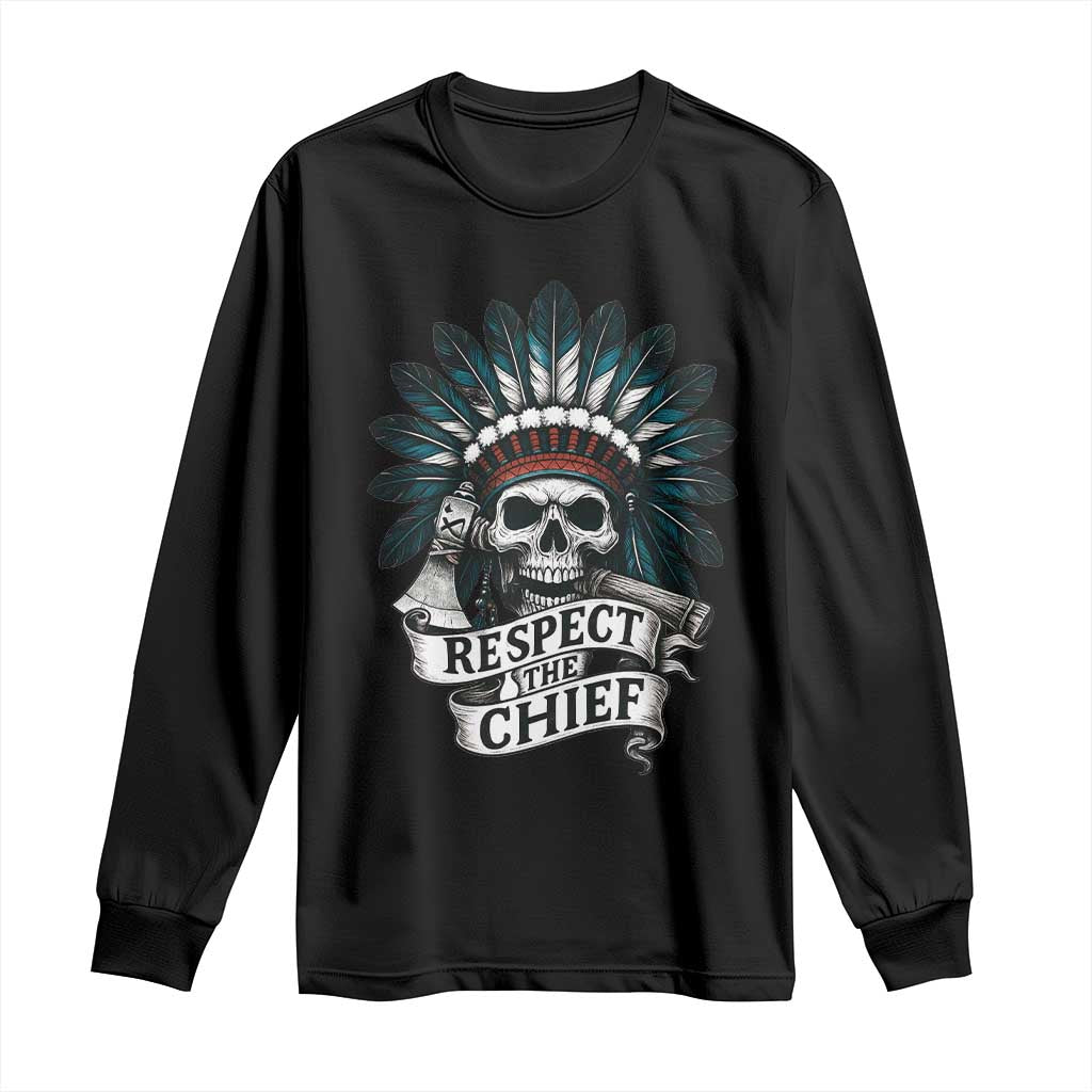 Native American Respect The Chief Long Sleeve Shirt Indian Tribal Skull Headdress - Wonder Print Shop