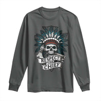 Native American Respect The Chief Long Sleeve Shirt Indian Tribal Skull Headdress - Wonder Print Shop