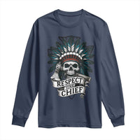 Native American Respect The Chief Long Sleeve Shirt Indian Tribal Skull Headdress - Wonder Print Shop