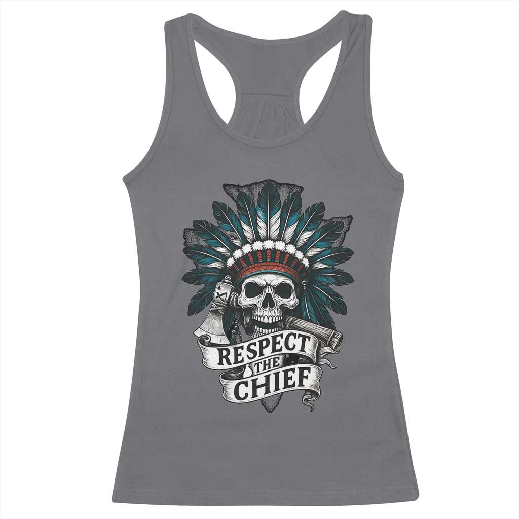 Native American Respect The Chief Racerback Tank Top Indian Tribal Skull Headdress - Wonder Print Shop