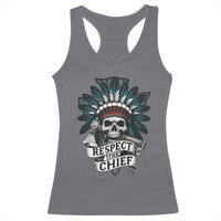 Native American Respect The Chief Racerback Tank Top Indian Tribal Skull Headdress - Wonder Print Shop