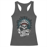 Native American Respect The Chief Racerback Tank Top Indian Tribal Skull Headdress - Wonder Print Shop