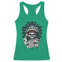 Native American Respect The Chief Racerback Tank Top Indian Tribal Skull Headdress - Wonder Print Shop