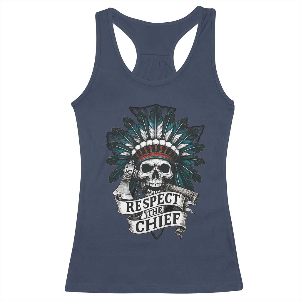 Native American Respect The Chief Racerback Tank Top Indian Tribal Skull Headdress - Wonder Print Shop