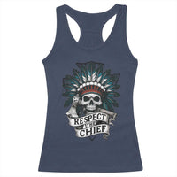 Native American Respect The Chief Racerback Tank Top Indian Tribal Skull Headdress - Wonder Print Shop