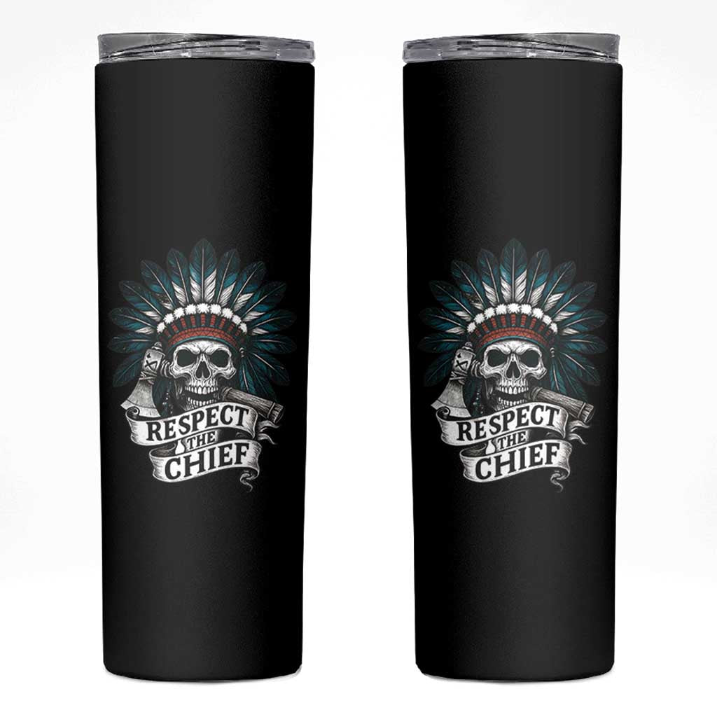 Native American Respect The Chief Skinny Tumbler Indian Tribal Skull Headdress - Wonder Print Shop