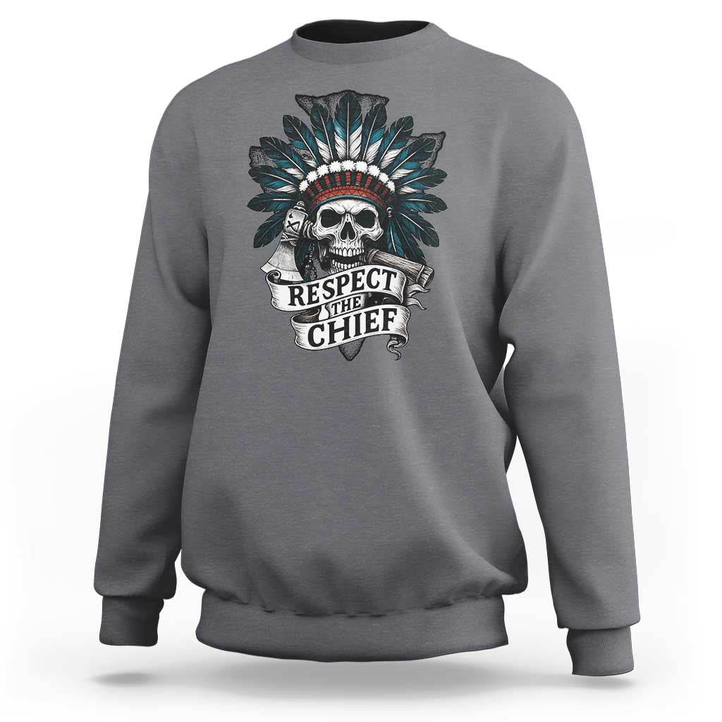 Native American Respect The Chief Sweatshirt Indian Tribal Skull Headdress - Wonder Print Shop
