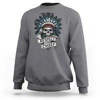 Native American Respect The Chief Sweatshirt Indian Tribal Skull Headdress - Wonder Print Shop
