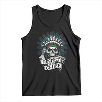 Native American Respect The Chief Tank Top Indian Tribal Skull Headdress - Wonder Print Shop