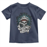 Native American Respect The Chief Toddler T Shirt Indian Tribal Skull Headdress - Wonder Print Shop
