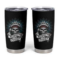 Native American Respect The Chief Tumbler Cup Indian Tribal Skull Headdress - Wonder Print Shop