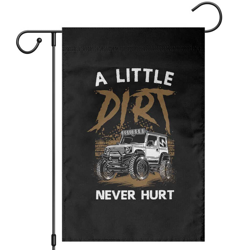 Funny Off Road Car Garden Flag A Little Dirt Never Hurt Mudder Trail - Wonder Print Shop