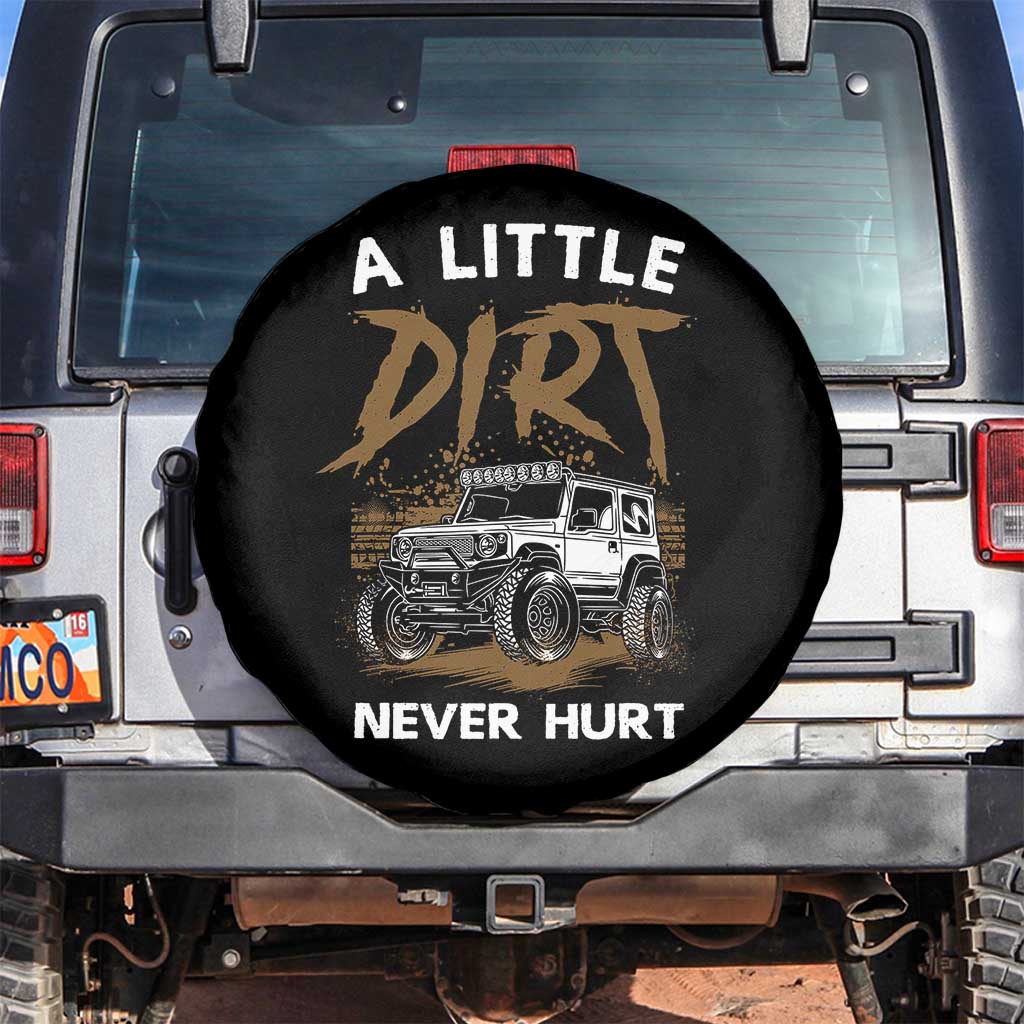 Funny Off Road Car Spare Tire Cover A Little Dirt Never Hurt Mudder Trail - Wonder Print Shop