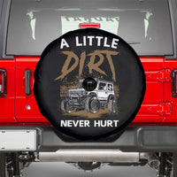 Funny Off Road Car Spare Tire Cover A Little Dirt Never Hurt Mudder Trail - Wonder Print Shop