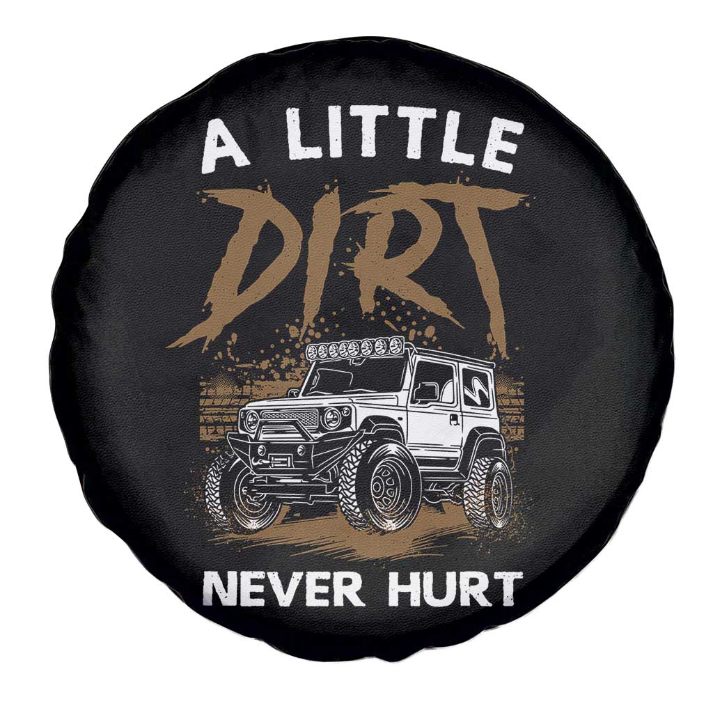 Funny Off Road Car Spare Tire Cover A Little Dirt Never Hurt Mudder Trail - Wonder Print Shop