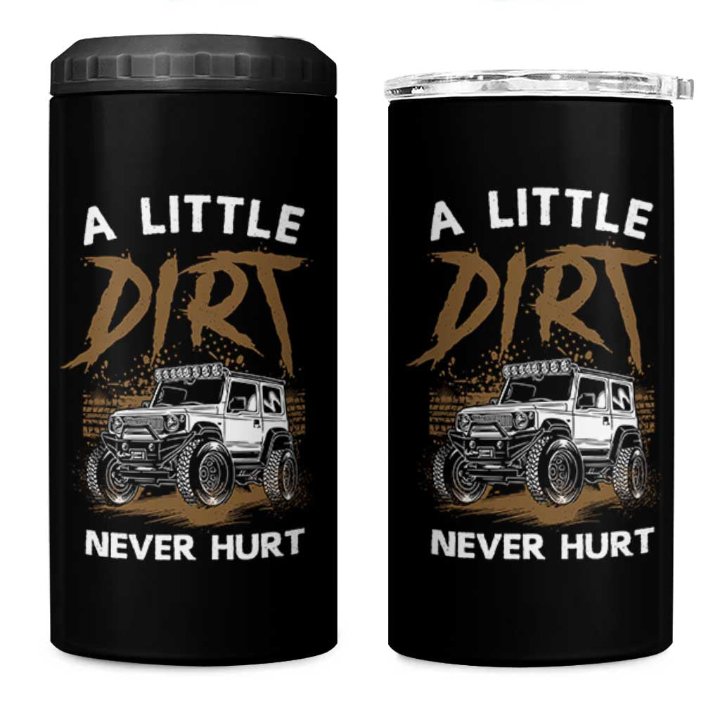 Funny Off Road Car 4 in 1 Can Cooler Tumbler A Little Dirt Never Hurt Mudder Trail - Wonder Print Shop