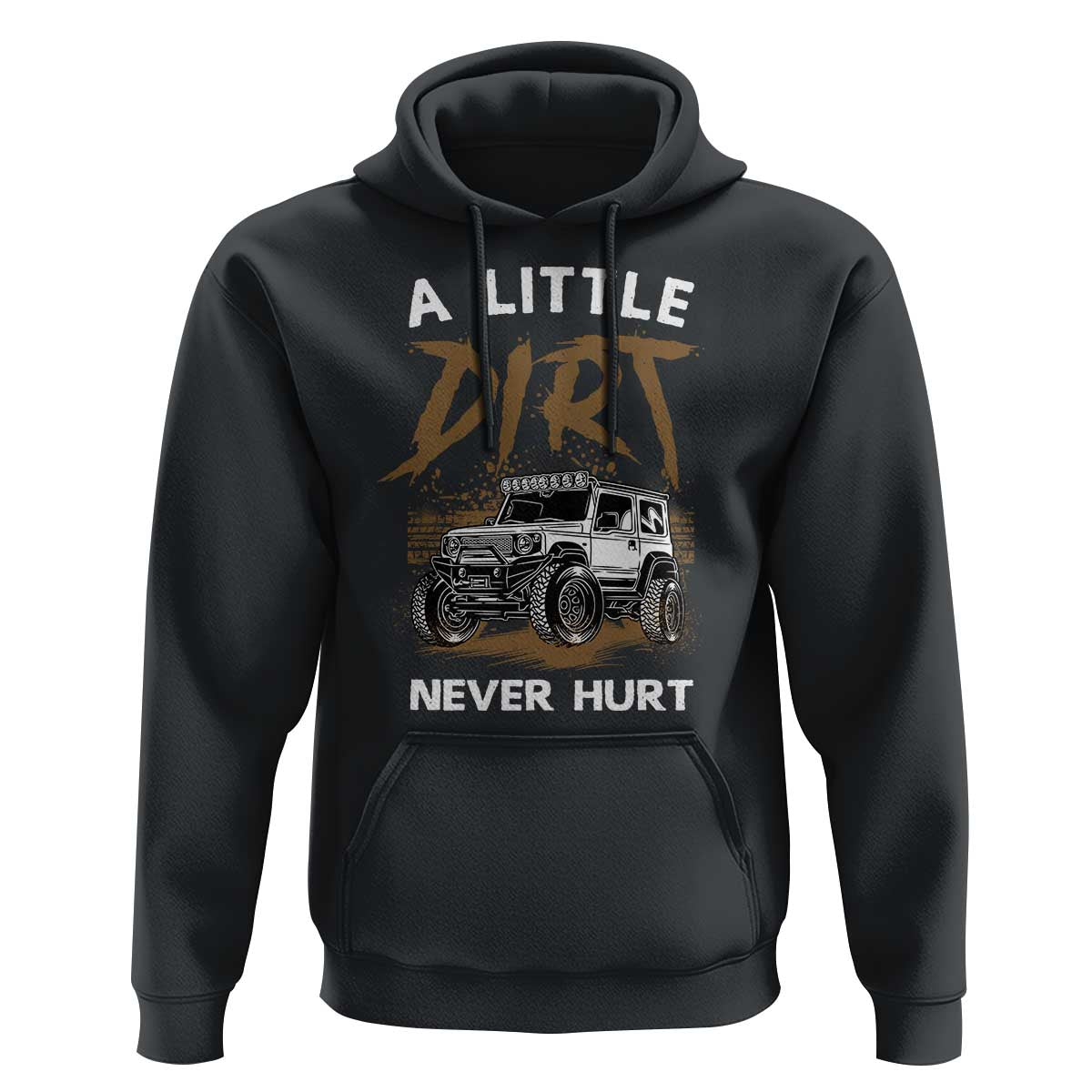 Funny Off Road Car Hoodie A Little Dirt Never Hurt Mudder Trail - Wonder Print Shop