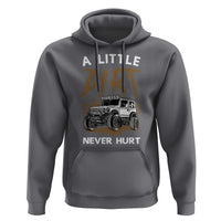 Funny Off Road Car Hoodie A Little Dirt Never Hurt Mudder Trail - Wonder Print Shop