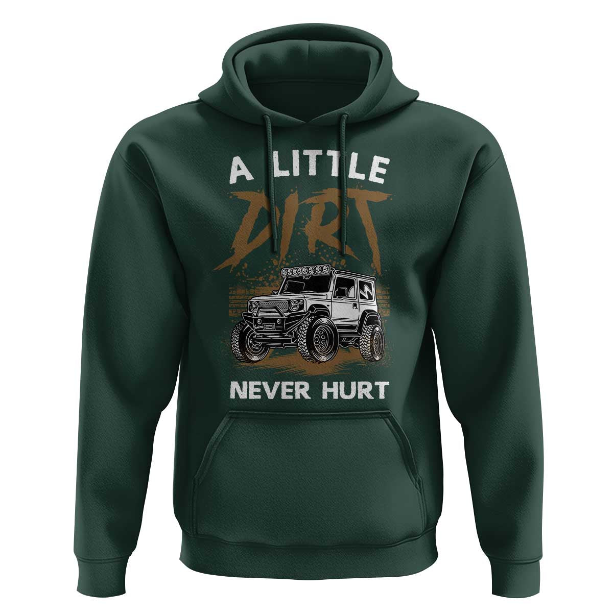 Funny Off Road Car Hoodie A Little Dirt Never Hurt Mudder Trail - Wonder Print Shop