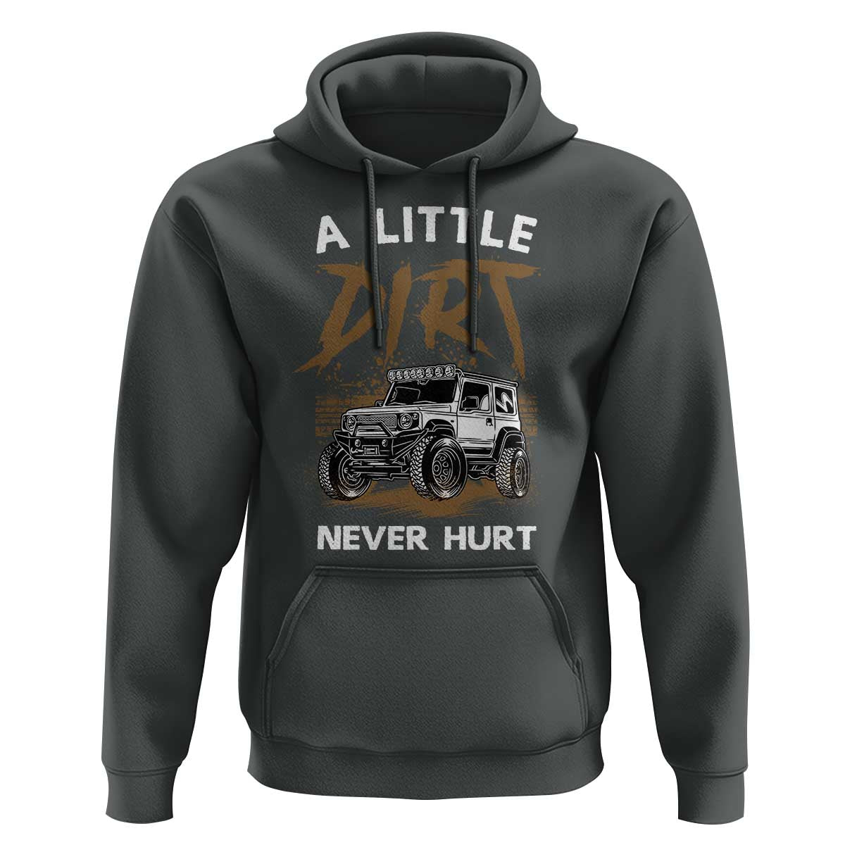 Funny Off Road Car Hoodie A Little Dirt Never Hurt Mudder Trail - Wonder Print Shop