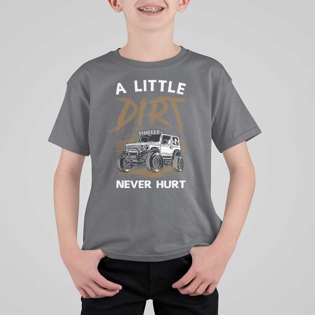 Funny Off Road Car T Shirt For Kid A Little Dirt Never Hurt Mudder Trail - Wonder Print Shop