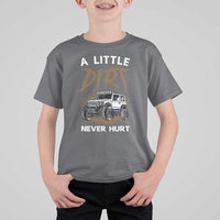 Funny Off Road Car T Shirt For Kid A Little Dirt Never Hurt Mudder Trail - Wonder Print Shop