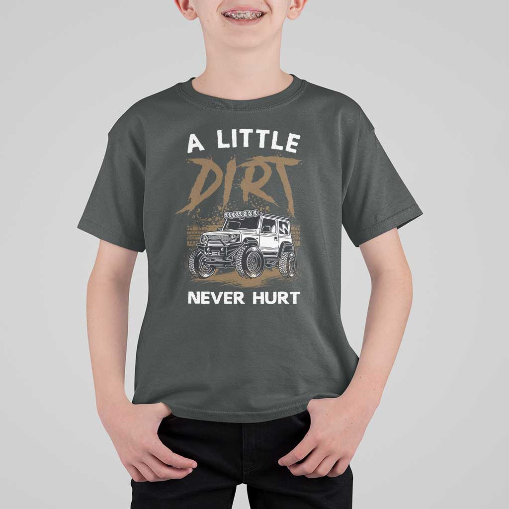 Funny Off Road Car T Shirt For Kid A Little Dirt Never Hurt Mudder Trail - Wonder Print Shop