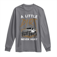 Funny Off Road Car Long Sleeve Shirt A Little Dirt Never Hurt Mudder Trail - Wonder Print Shop