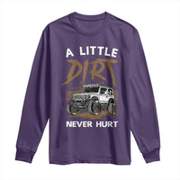 Funny Off Road Car Long Sleeve Shirt A Little Dirt Never Hurt Mudder Trail - Wonder Print Shop