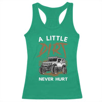 Funny Off Road Car Racerback Tank Top A Little Dirt Never Hurt Mudder Trail - Wonder Print Shop
