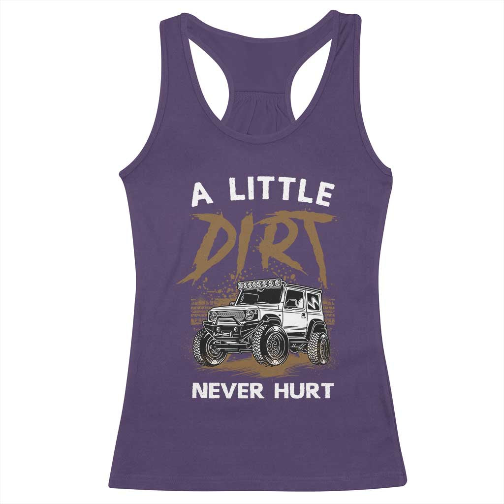 Funny Off Road Car Racerback Tank Top A Little Dirt Never Hurt Mudder Trail - Wonder Print Shop