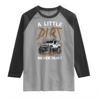 Funny Off Road Car Raglan Shirt A Little Dirt Never Hurt Mudder Trail - Wonder Print Shop