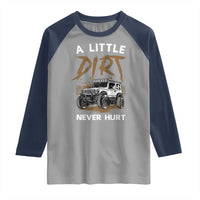Funny Off Road Car Raglan Shirt A Little Dirt Never Hurt Mudder Trail - Wonder Print Shop