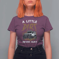 Funny Off Road Car T Shirt For Women A Little Dirt Never Hurt Mudder Trail - Wonder Print Shop