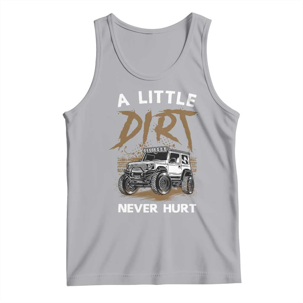 Funny Off Road Car Tank Top A Little Dirt Never Hurt Mudder Trail - Wonder Print Shop