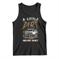 Funny Off Road Car Tank Top A Little Dirt Never Hurt Mudder Trail - Wonder Print Shop