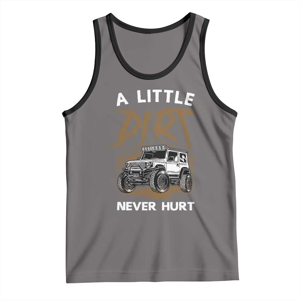 Funny Off Road Car Tank Top A Little Dirt Never Hurt Mudder Trail - Wonder Print Shop