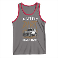 Funny Off Road Car Tank Top A Little Dirt Never Hurt Mudder Trail - Wonder Print Shop