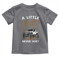 Funny Off Road Car Toddler T Shirt A Little Dirt Never Hurt Mudder Trail - Wonder Print Shop