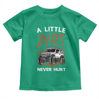 Funny Off Road Car Toddler T Shirt A Little Dirt Never Hurt Mudder Trail - Wonder Print Shop