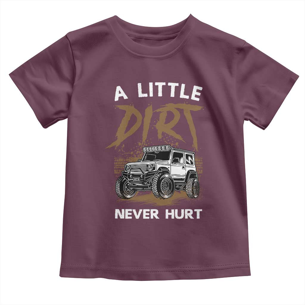Funny Off Road Car Toddler T Shirt A Little Dirt Never Hurt Mudder Trail - Wonder Print Shop