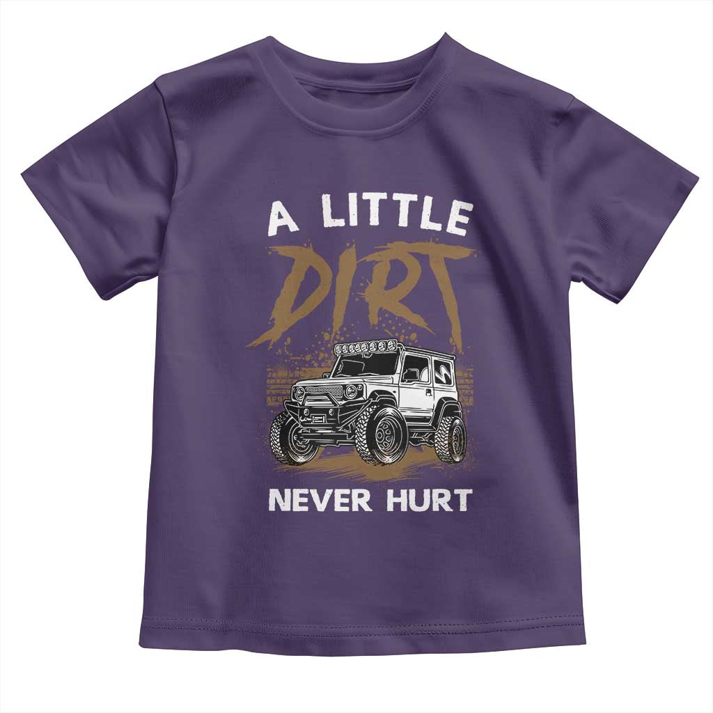 Funny Off Road Car Toddler T Shirt A Little Dirt Never Hurt Mudder Trail - Wonder Print Shop