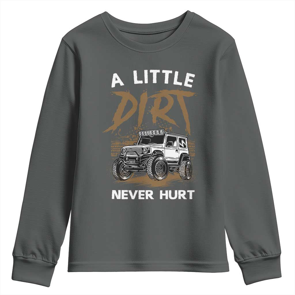 Funny Off Road Car Youth Sweatshirt A Little Dirt Never Hurt Mudder Trail - Wonder Print Shop