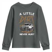 Funny Off Road Car Youth Sweatshirt A Little Dirt Never Hurt Mudder Trail - Wonder Print Shop
