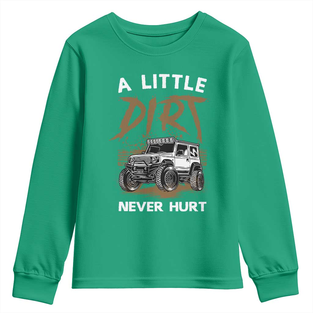 Funny Off Road Car Youth Sweatshirt A Little Dirt Never Hurt Mudder Trail - Wonder Print Shop
