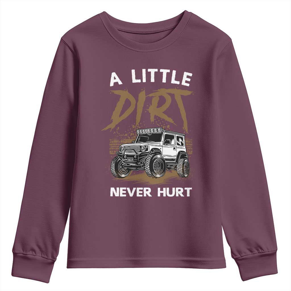 Funny Off Road Car Youth Sweatshirt A Little Dirt Never Hurt Mudder Trail - Wonder Print Shop