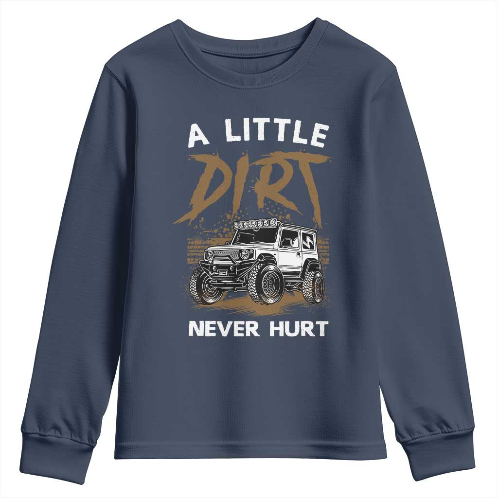 Funny Off Road Car Youth Sweatshirt A Little Dirt Never Hurt Mudder Trail - Wonder Print Shop
